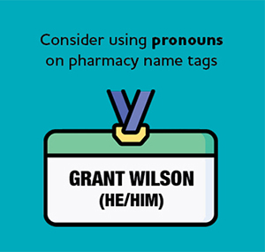 Consider using pronouns on pharmacy name tags